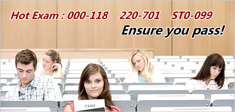 Hot Exam : 000-118 220-701 ST0-099 Ensure you pass!