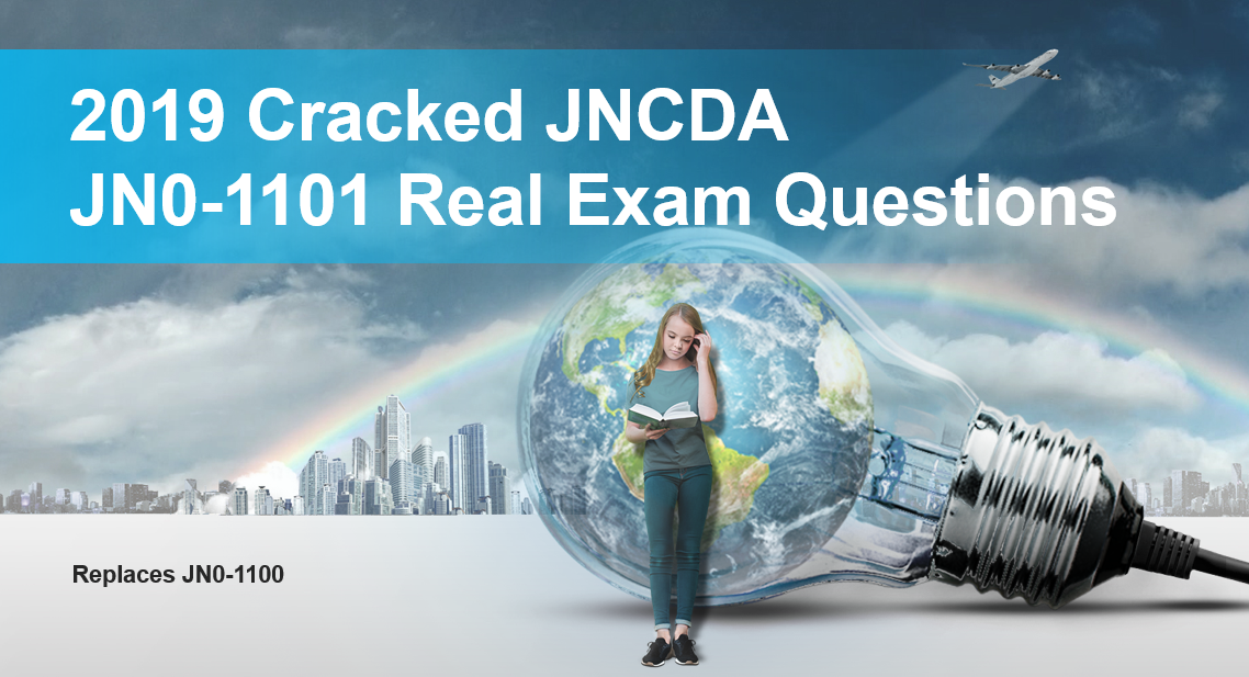 2019 cracked JNCDA JN0-1101 real exam questions | replacement test of JN0-1100