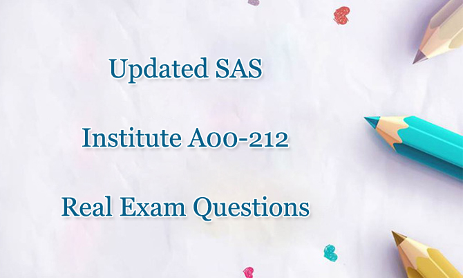 Updated SAS Institute A00-212 Real Exam Questions