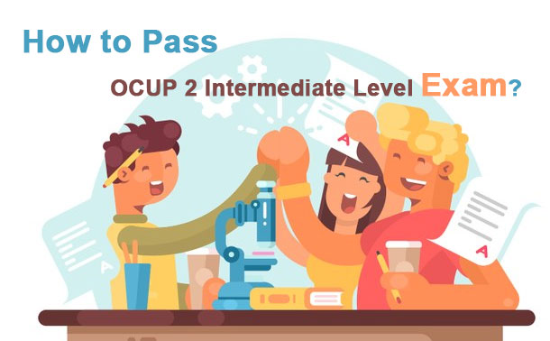 How to Pass OCUP 2 Intermediate Level Exam?