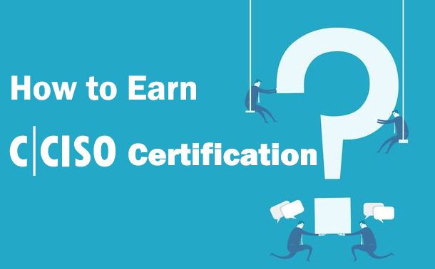 How to Earn CCISO Certification?