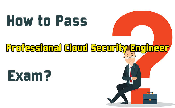 How to Pass Professional Cloud Security Engineer Exam?