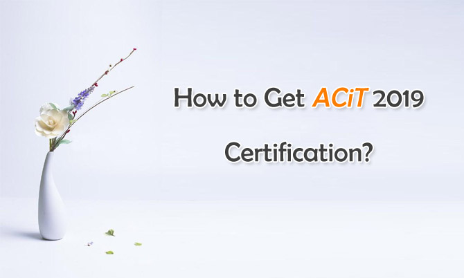 How to Get ACiT 2019 Certification?