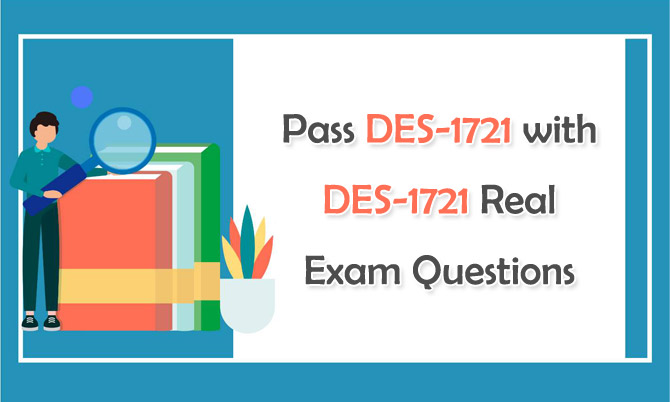 Pass DES-1721 with DES-1721 Real Exam Questions