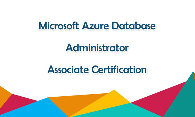 Microsoft Azure Database Administrator Associate Certification Microsoft Azure Database Administrator Associate Certification