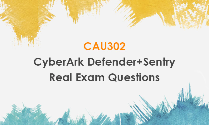 CAU302 CyberArk Defender+ Sentry Real Exam Questions