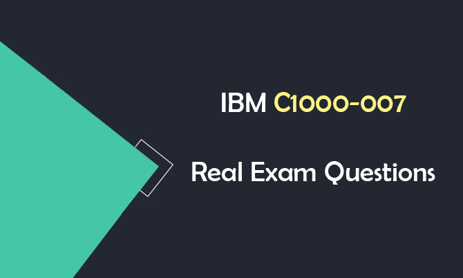 IBM C1000-007 Real Exam Questions