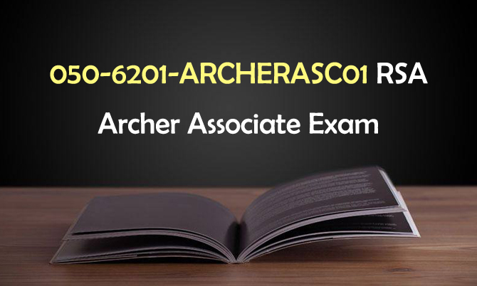 050-6201-ARCHERASC01 RSA Archer Associate Exam