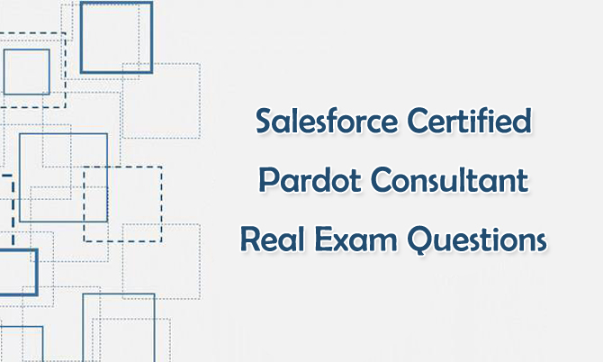 Salesforce Certified Pardot Consultant Real Exam Questions