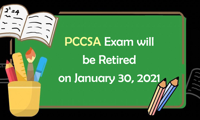 PCCSA Exam will be Retired on January 30, 2021