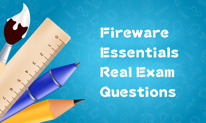 Fireware Essentials Real Exam Questions Fireware Essentials Real Exam Questions