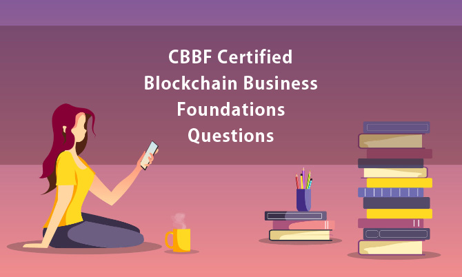 CBBF Certified Blockchain Business Foundations Questions