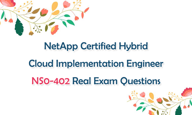 Netapp Certified Hybrid Cloud Implementation Engineer NS0-402 Real Exam Questions