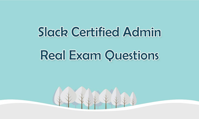 Slack Certified Admin Real Exam Questions