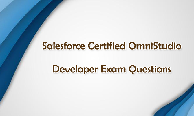 Salesforce Certified OmniStudio Developer Exam Questions