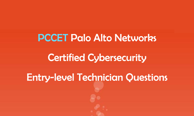 PCCET Palo Alto Networks Certified Cybersecurity Entry-level Technician Questions