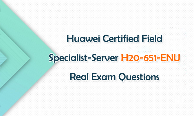 Huawei Certified Specialist-Server H20-651-ENU Real Exam Questions