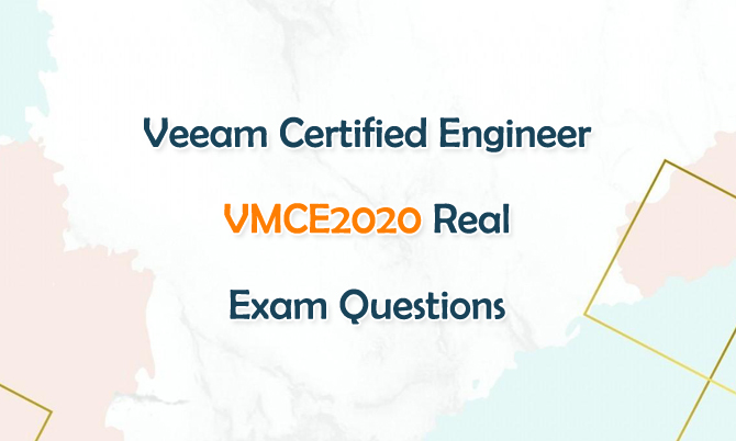 Veeam Certified Engineer VMCE2020 Real Exam Questions