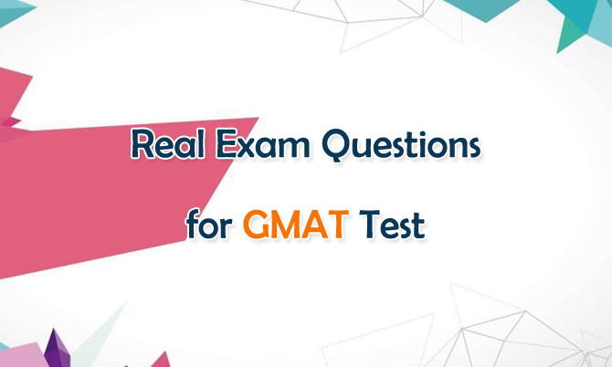 Real Exam Questions for GMAT Test