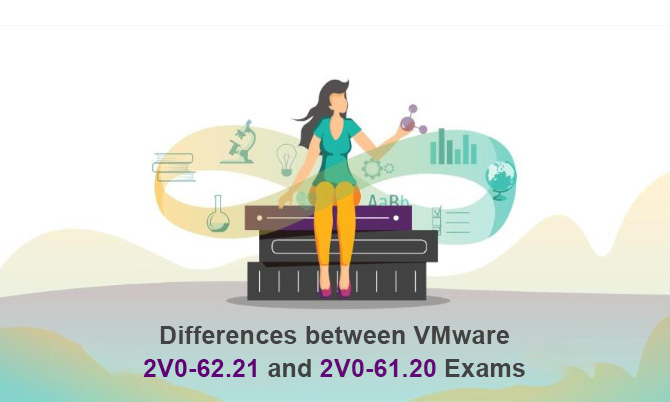 Differences between VMware 2V0-62.21 and 2V0-61.20 Exams