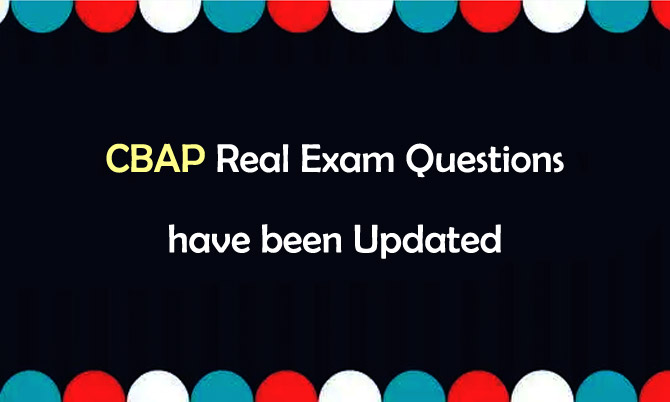 CBAP Real Exam Questions have been Updated