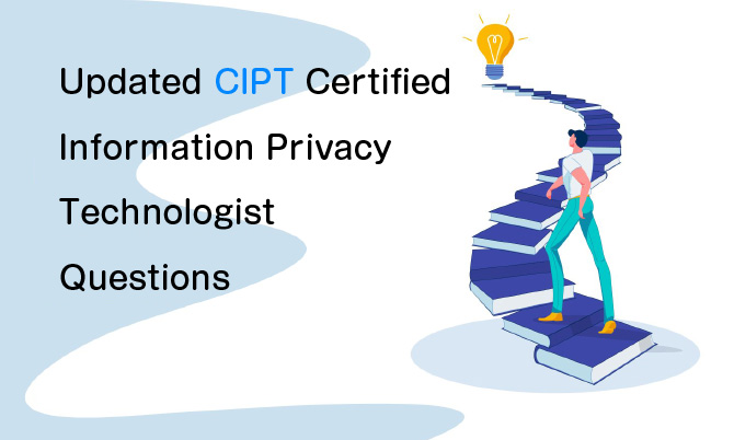 Updated CIPT Certified Information Privacy Technologist Questions