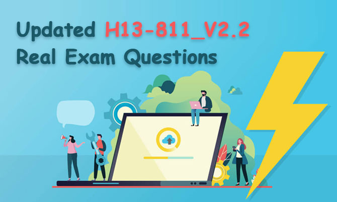 Updated H13-811_V2.2 Real Exam Questions