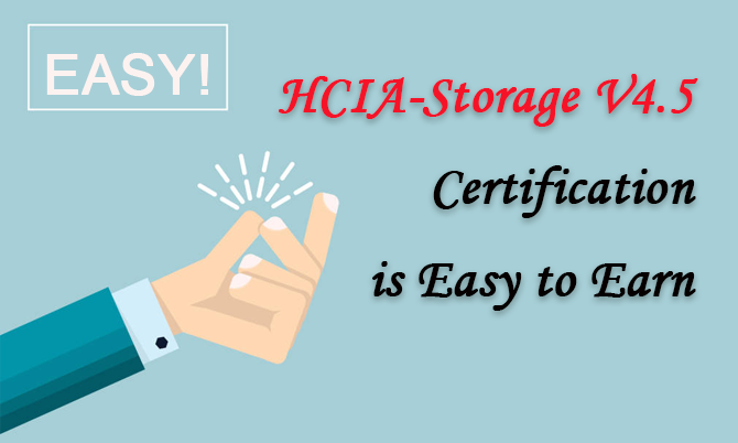 HCIA Storage Certification is easy to earn