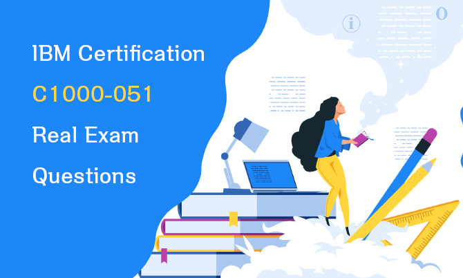 IBM Certification C1000-051 Real Exam Questions