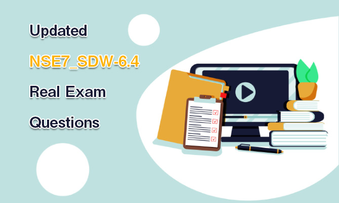 Updated NSE7_SDW-6.4 Real Exam Questions