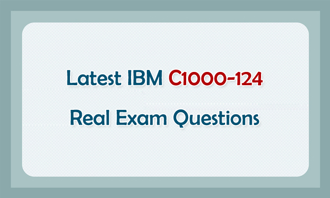Latest IBM C1000-124 Real Exam Questions