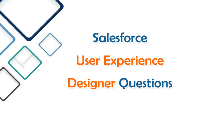 Salesforce User Experience Designer Questions
