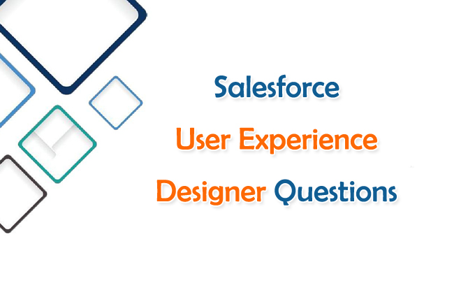 Salesforce User Experience Designer Questions Salesforce User Experience Designer Questions