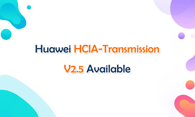 Huawei HCIA-Transmission V2.5 Available