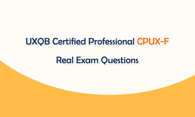 UXQB Certified Professional CPUX-F Real Exam Questions