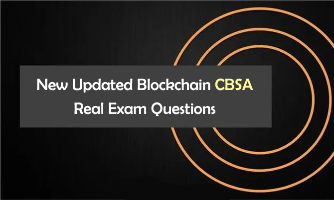 New Updated Blockchain CBSA Real Exam Questions