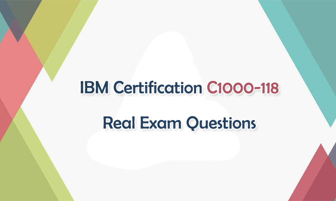 IBM Certification C1000-118 Real Exam Questions