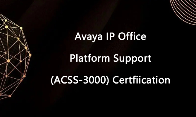 Avaya IP Office Platform Support (ACSS-3000) Certification