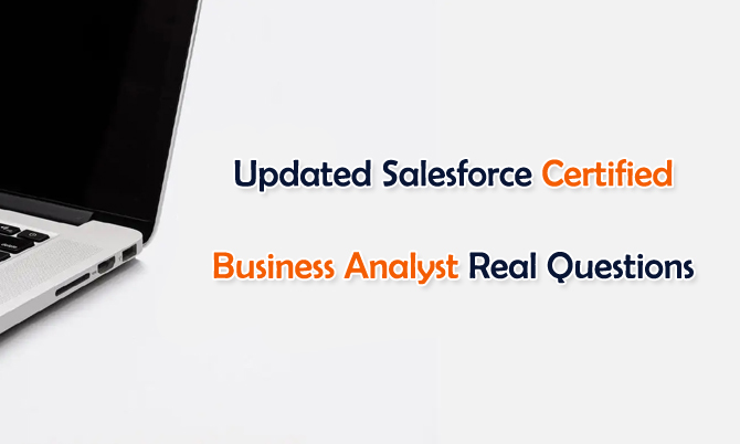 Updated Salesforce Certified Business Analyst Teal Questions