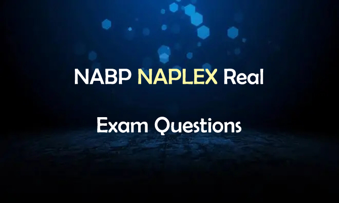 NABP NAPLEX Real Exam Questions