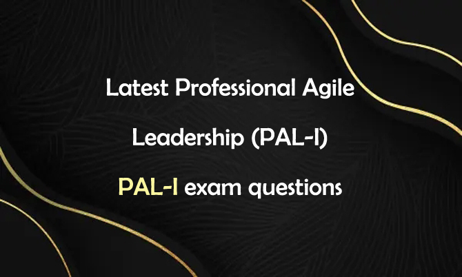 Professional Agile Leadership (PAL-I) PAL-I exam