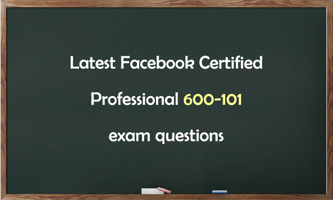 Facebook Certified Professional 600-101 exam