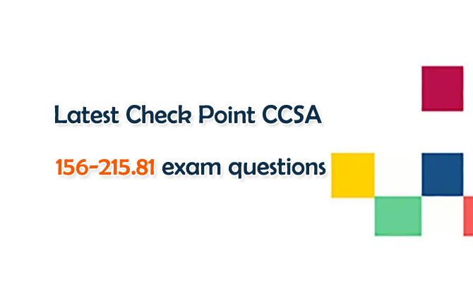 Check Point CCSA 156-215.81 exam