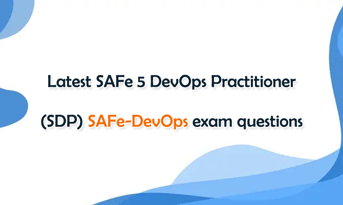 SAFe 5 DevOps Practitioner (SDP) SAFe-DevOps exam