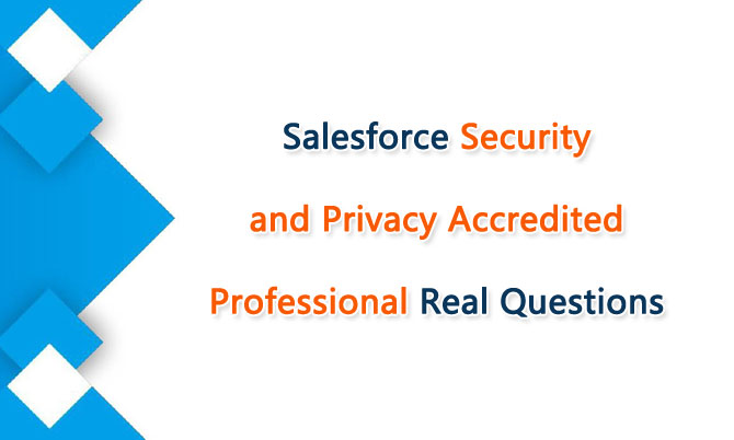 Salesforce Security and Privacy Accredited Professional Real Questions