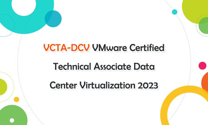 VCTA-DCV VMware Certified Technical Associate Data Center Virtualization 2023