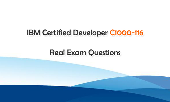 IBM Certified Developer C1000-116 Real Exam Questions