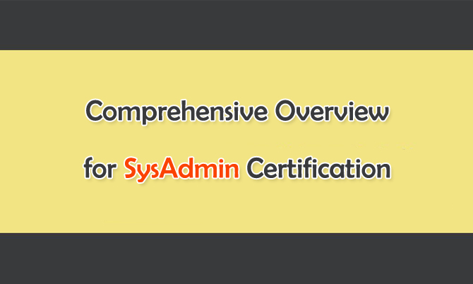 Comprehensive Overview for SysAdmin Certification