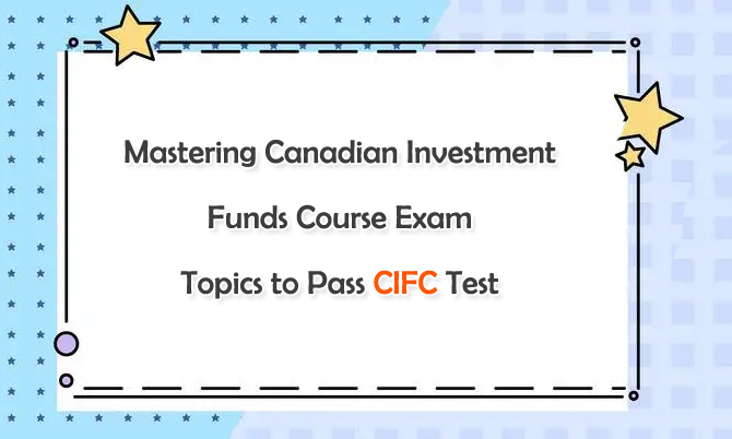Mastering Canadian Investment Funds Course Exam Topics to Pass CIFC Test