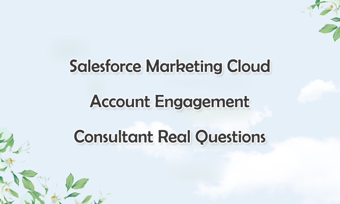 Salesforce Marketing Cloud Account Engagement Consultant Real Questions